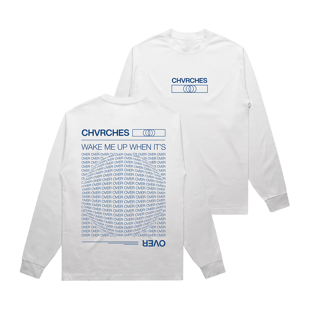 Official CHVRCHES Merchandise. 100% white cotton long sleeve t-shirt with the CHVRCHES logo printed in blue on the front and the lyrics "wake me up when its over" on the back.