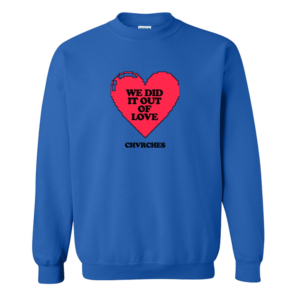 WE DID IT OUT OF LOVE CREWNECK